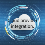 Graphic of a cloud with the text "Cloud provider integration" overlayed, surrounded by digital and technological elements on a blue background